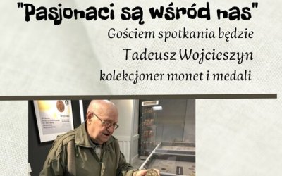 Pasjonaci są wśród nas - Tadeusz Wojcieszyn